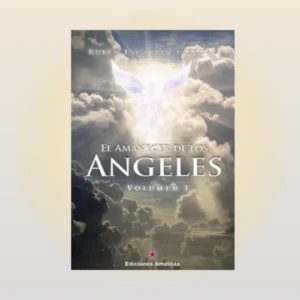 El Amanecer de los Ángeles (Volumen I) por Rubén Escartín (Ed. Amatista)